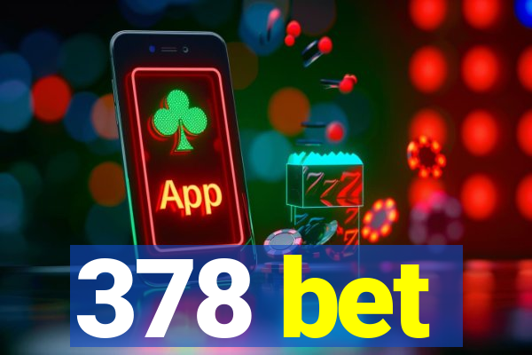 378 bet